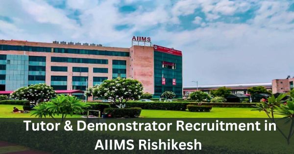 Tutor-Demonstrator-Recruitment-in-AIIMS-Rishikesh