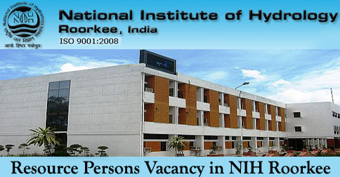Resource Persons Vacancy in NIH Roorkee