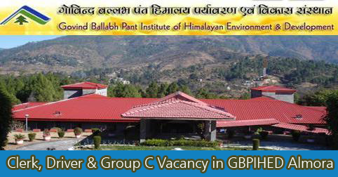 Clerk, Driver & Group C Vacancy in GBPIHED Almora