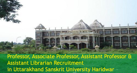 Professors & Librarian Recruitment in Uttarakhand Sanskrit University Haridwar 