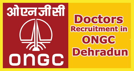 Doctors Recruitment in ONGC Dehradun