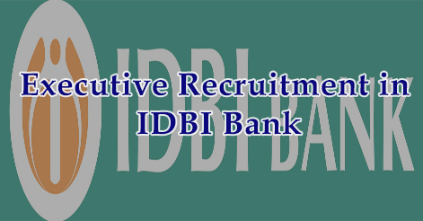 Executive Recruitment in IDBI Bank