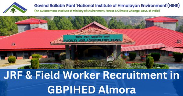 JRF-Field-Worker-Recruitment-in-GBPIHED-Almora