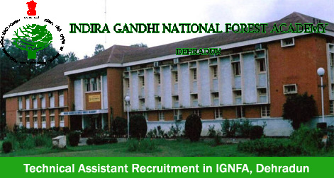 Technical Assistant Recruitment in IGNFA, Dehradun