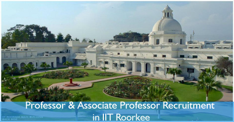 Professor & Associate Professor Recruitment in IIT Roorkee