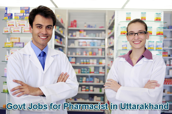 Sarkari Naukri for Pharmacist in Uttarakhand