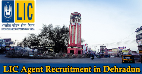 LIC Agents Recruitment in Dehradun