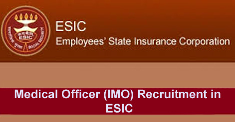 Medical Officer (IMO) Recruitment in ESIC