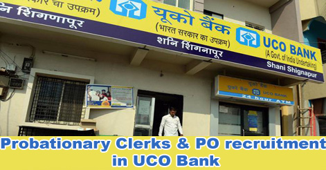 Probationary Clerks & PO recruitment in UCO Bank