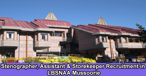 Stenographer, Assistant & Storekeeper Recruitment in LBSNAA Mussoorie
