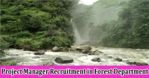 Project Manager Recruitment in Forest Department Dehradun