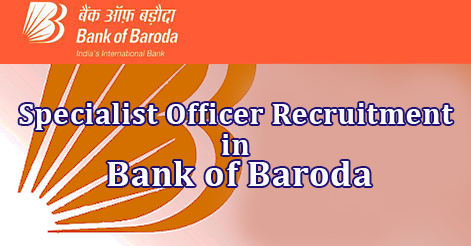Specialist Officer Recruitment in Bank of Baroda