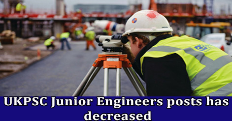 UKPSC Junior Engineers posts has decreased