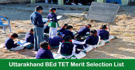 Uttarakhand BEd TET Merit Selection List