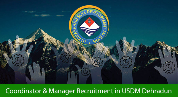 UKSDM Dehradun Coordinator & Manager Recruitment