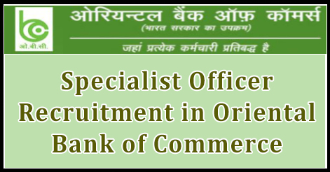 Specialist Officer Recruitment in Oriental Bank of Commerce 