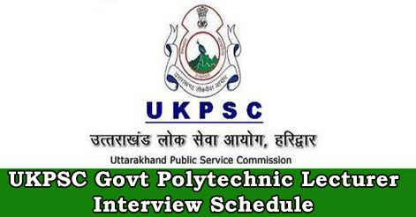 UKPSC Govt Polytechnic Lecturer Interview Schedule 