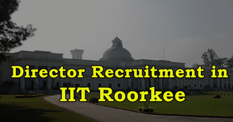 Director Recruitment in IIT Roorkee
