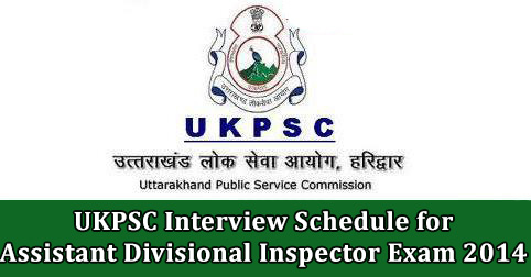 UKPSC Interview Schedule for Assistant Divisional Inspector 