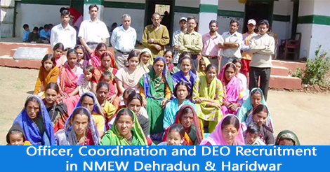Officer, Coordination and DEO Recruitment in NMEW Dehradun & Haridwar
