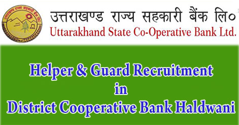 Helper & Guard Recruitment in District Cooperative Bank Haldwani 