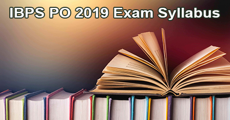 IBPS PO 2019 Prelims & Mains Exam Syllabus