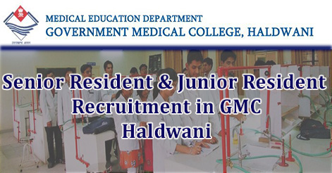 Senior Resident & Junior Resident Recruitment in Government Medical College Haldwani