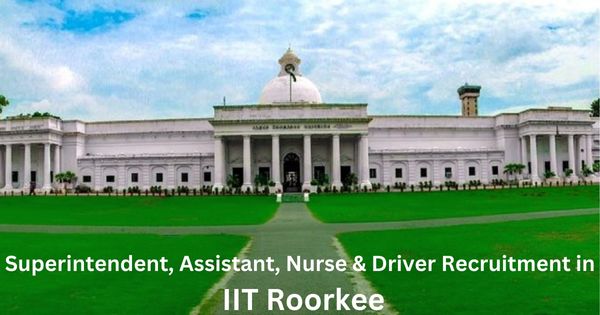 Superintendent-Assistant-Driver-Recruitment-in-IIT-Roorkee