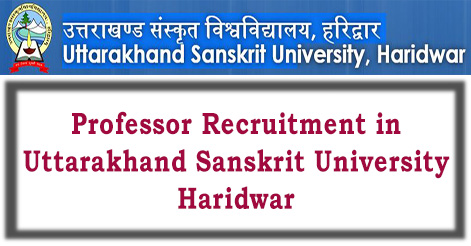Professor Recruitment in Uttarakhand Sanskrit University Haridwar 