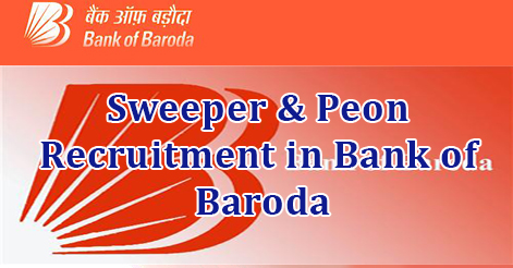 Sweeper & Peon Recruitment in Bank of Baroda