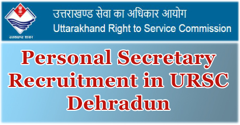 Personal Secretary Recruitment in URSC Dehradun 