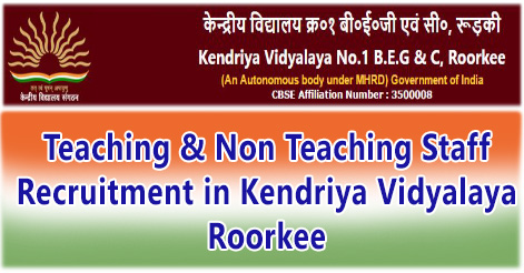 Teaching & Non Teaching Staff Recruitment in Kendriya Vidyalaya Roorkee 