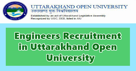 Engineers Recruitment in Uttarakhand Open University