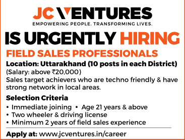 Field Sales Professionals Recruitment in JC Ventures Uttarakhand