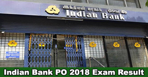 Indian Bank PO Prelim 2018 Exam Result Out
