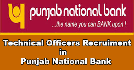 Technical Officers Recruitment in Punjab National Bank