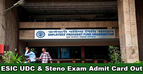 ESIC Uttarakhand UDC & Steno 2019 Exam Admit Card Out