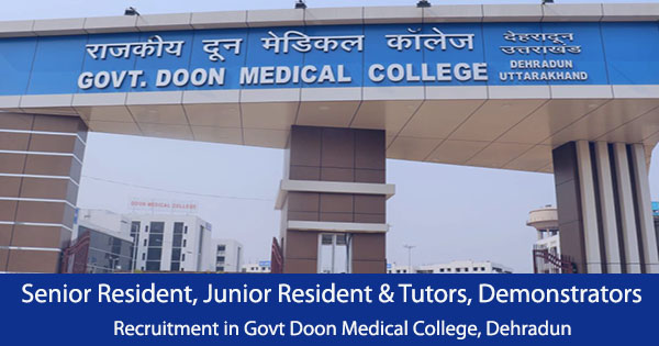 SR JR Tutor & Demonstrator Recruitment in Govt Doon Medical College Dehradun