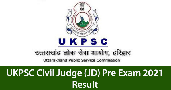 UKPSC Civil Judge JD Pre Exam Result 2021
