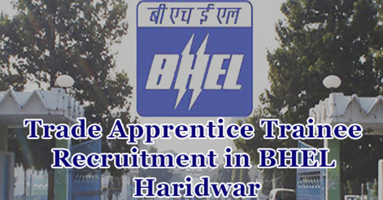 Trade Apprentice Recruitment in BHEL Haridwar