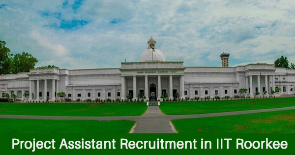 Project Assistant Recruitment in IIT Roorkee