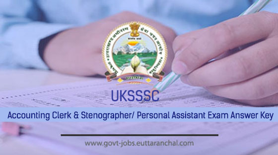 UKSSSC Accounting Clerk & Stenographer Personal Assistant Exam Answer Key