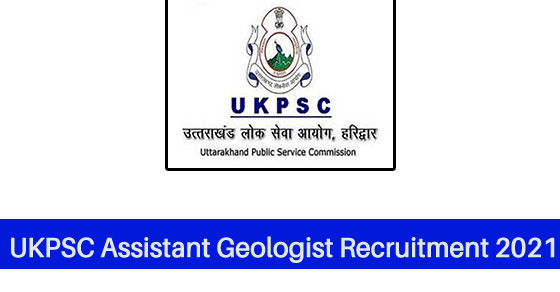 UKPSC Assistant Geologist Recruitment 2021