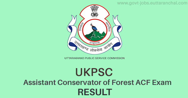 UKPSC Assistant Conservator of Forest ACF Exam Result