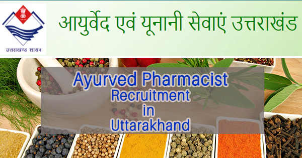 Ayurved Pharmacist Recruitment in Uttarakhand