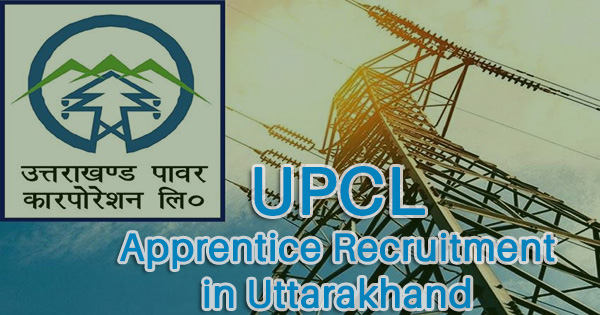 UPCL Apprentice Recruitment in Uttarakhand