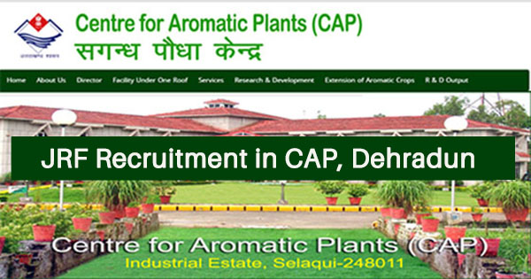 JRF Vacancy in Centre for Aromatic Plants Selaqui Dehradun