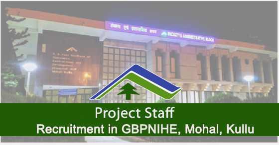 Project Staff Recruitment in GBPNIHE, Mohal, Kullu