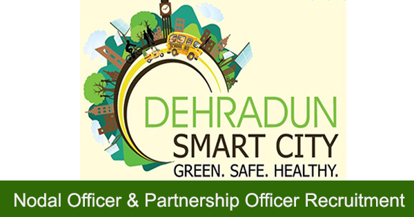 Nodal Officer & Partnership Officer Recruitment in Dehradun Smart City Limited (DSCL)