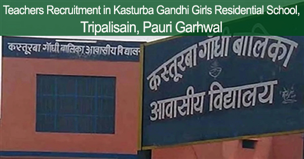 Recruitment in Kasturba Gandhi Girls Residential School, Tripalisain